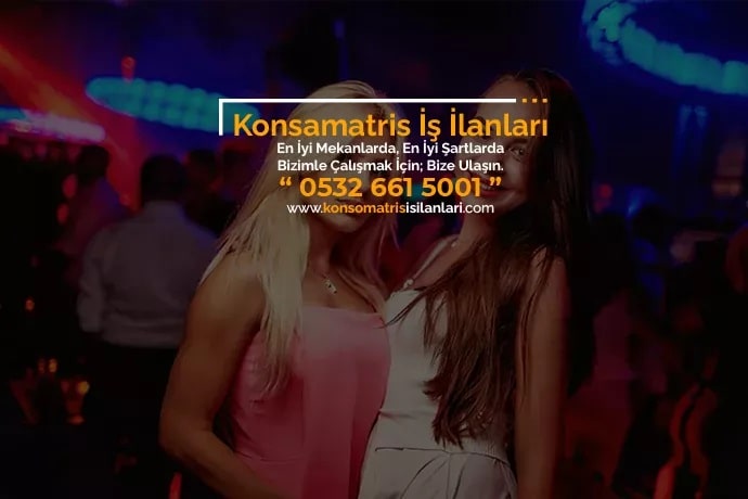 Ağrı konsomatris iş ilanı